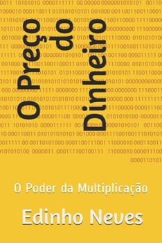 Paperback O Preço do Dinheiro: O Poder da Multiplicação [Portuguese] Book