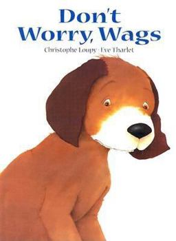 Hardcover Don't Worry, Wags Book