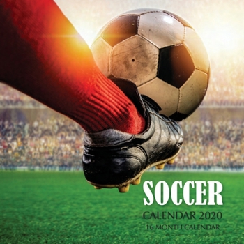 Paperback Soccer Calendar 2020: 16 Month Calendar Book