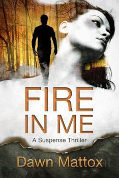 Fire in Me - Book #1 of the Burning Suspense