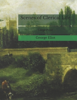 Scenes of Clerical Life: Large Print
