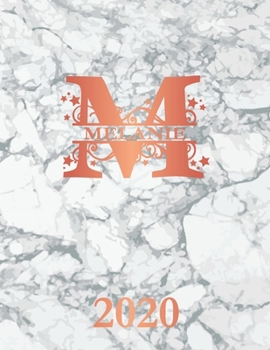 Melanie: 2020. Personalized Name Weekly Planner Diary 2020. Monogram Letter M Notebook Planner. White Marble & Rose Gold Cover. Datebook Calendar Schedule