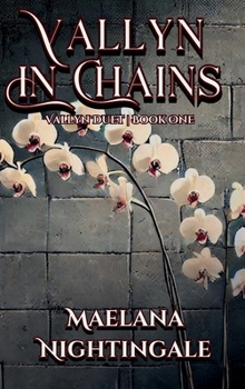 Hardcover Vallyn in Chains: Vallyn Duet Book One Book
