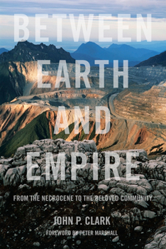 Paperback Between Earth and Empire: From the Necrocene to the Beloved Community Book