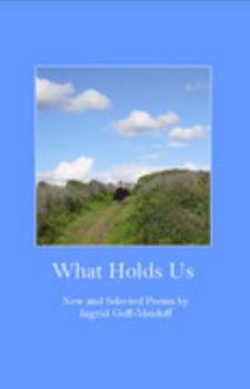 Paperback What Holds Us, New and Selected Poems Book