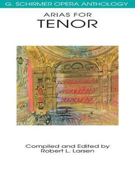 Arias for Tenor: Voice and Piano (G. Schirmer Opera Anthology)