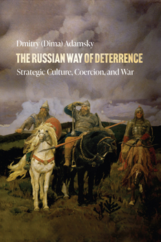 Paperback The Russian Way of Deterrence: Strategic Culture, Coercion, and War Book