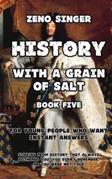 Paperback History with a Grain of Salt: Book Five: Recent Times Book