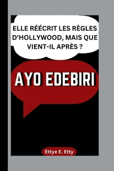 Paperback Ayo Edebiri: Elle Réécrit Les Règles d'Hollywood, Mais Que Vient-Il Après ? [French] Book