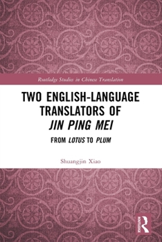 Paperback Two English-Language Translators of Jin Ping Mei: From Lotus to Plum Book