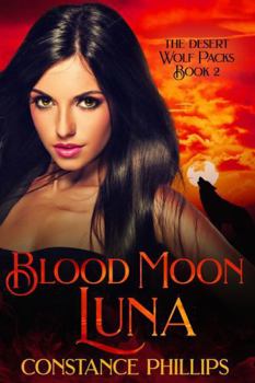 Paperback The Blood Moon Luna (The Desert Wolf Packs) Book