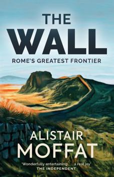 Paperback The Wall: Rome's Greatest Frontier Book