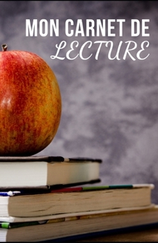 MON CARNET DE LECTURE: 100 pages pour noter vos avis, résumé et commentaires sur toutes vos lectures personnelles et professionnelles - Idéeal cadeau ... de bord pour vos livres (French Edition)