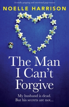 Paperback The Man I Can't Forgive: A totally gripping and emotional page-turner Book