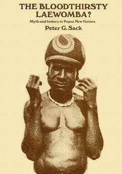 Paperback The Bloodthirsty Laewomba: Myth and History in Papua New Guinea Book