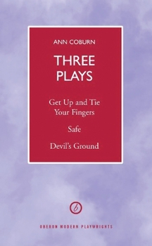 Paperback Coburn: Three Plays: Get Up and Tie Your Fingers; Safe; Devil's Ground Book