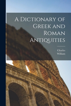Paperback A Dictionary of Greek and Roman Antiquities Book