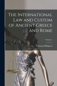 Paperback The International law and Custom of Ancient Greece and Rome; Volume 1 Book