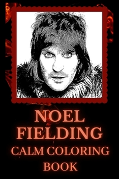 Paperback Noel Fielding Calm Coloring Book: Art inspired By An Iconic Noel Fielding Book