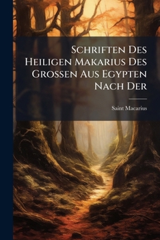 Paperback Schriften Des Heiligen Makarius Des Grossen Aus Egypten Nach Der [German] Book
