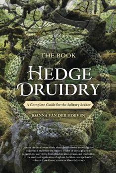 Paperback The Book of Hedge Druidry: A Complete Guide for the Solitary Seeker Book