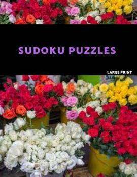 Paperback Sudoku Puzzles Large Print: Easy, Medium and Hard Sudoku Puzzle Book. One puzzle per page with room to work. [Large Print] Book