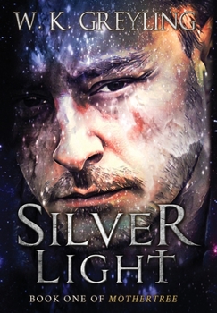 Silver Light: Book 1 of Mothertree - Book #1 of the Mothertree