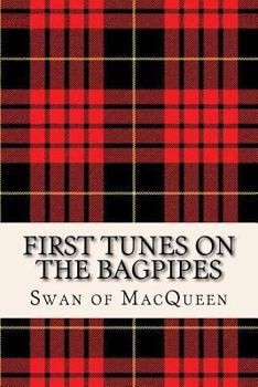 Paperback First Tunes on the Bagpipes: 50 Tunes for the Bagpipes and Practice Chanter Book