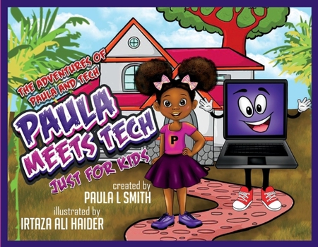Paperback The Adventures of Paula and Tech Paula Meets Tech Just for Kids!: Volume 1 Book