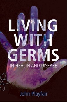 Paperback Living with Germs: In Health and Disease Book