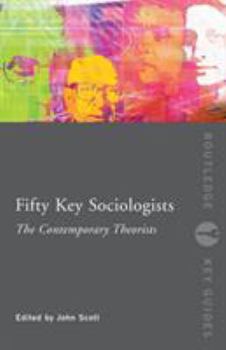 Paperback Fifty Key Sociologists: The Contemporary Theorists Book