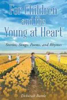 Paperback For Children and the Young at Heart: Stories, Songs, Poems, and Rhymes Book