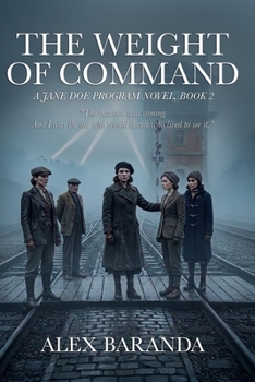 The Weight of Command: A Jane Doe Program Novel, Book 2