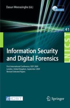 Paperback Information Security and Digital Forensics: First International Conference, ISDF 2009 London, United Kingdom, September 7-9, 2009 Revised Selected Pap Book