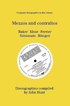 Paperback Mezzo and Contraltos. 5 Discographies. Janet Baker, Margarete Klose, Kathleen Ferrier, Giulietta Simionato, Elisabeth Höngen. [1998]. Book