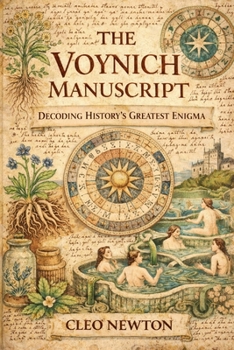 Paperback The Voynich Manuscript: Decoding History's Greatest Enigma Book