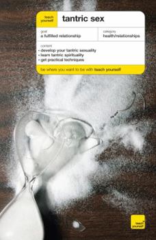 Paperback Teach Yourself Tantric Sex (Teach Yourself: Relationships & Self-Help) Book
