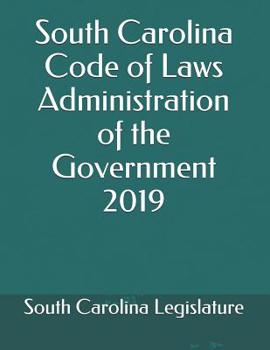 Paperback South Carolina Code of Laws Administration of the Government 2019 Book