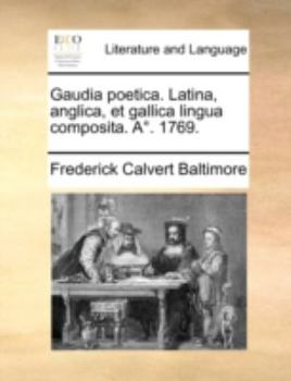 Paperback Gaudia poetica. Latina, anglica, et gallica lingua composita. A?. 1769. [Multiple Languages] Book