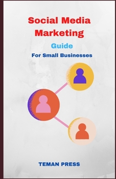Paperback Social media marketing guide for small businesses: Maximizing Your Reach for Maximum Results [Large Print] Book