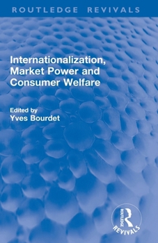 Paperback Internationalization, Market Power and Consumer Welfare Book