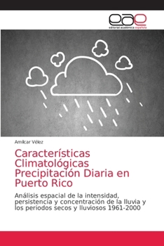 Paperback Características Climatológicas Precipitación Diaria en Puerto Rico [Spanish] Book