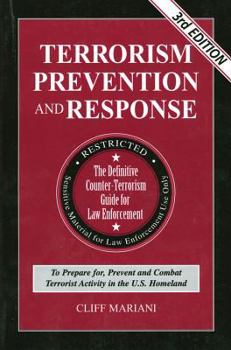Paperback Terrorism Prevention & Response Guide - 3rd Edition: The Definitive Counter-terrorism Guide for Law Enforcement Book