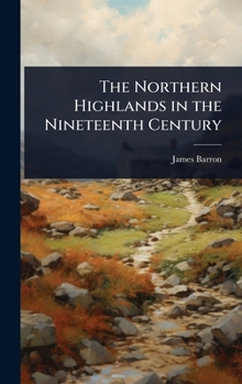 Hardcover The Northern Highlands in the Nineteenth Century Book