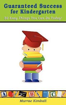 Paperback Guaranteed Success for Kindergarten 50 Easy Things You Can Do Today! Book
