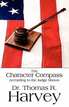 Paperback The Character Compass: According to the Judge Shows Book