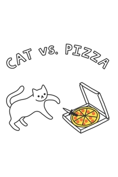 Cat vs. Pizza: Cat and Pizza lovers: Lined Notebook, Diary / Journal Gift, 120 Pages, 6x9, Soft cover, Matte Finish