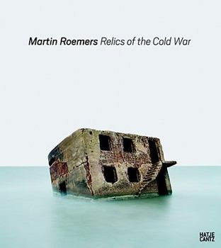Hardcover Martin Roemers: Relics of the Cold War Book