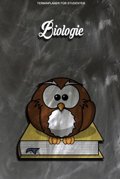 Terminplaner für Studenten - Biologie: Kalenderjahr 2020 von Januar bis Dezember - Organizer für das Studium. Taschenkalender, Planer, Wochenkalender, ... Studiumplaner. (German Edition)