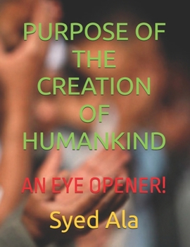 Paperback Purpose of the Creation of Humankind: An Eye Opener! Book